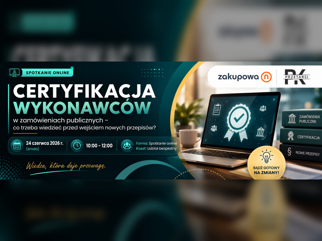 Certyfikacja wykonawców w zamówieniach publicznych – co trzeba wiedzieć przed wejściem nowych przepisów?